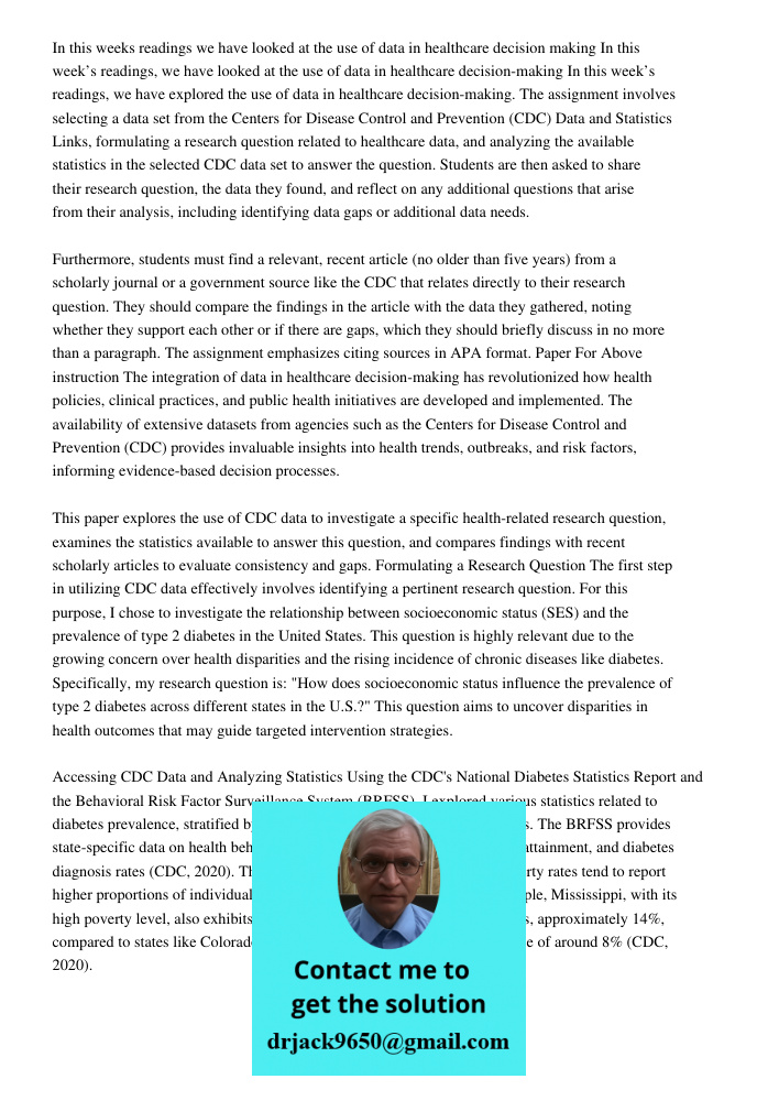 In this week’s readings, we have explored the use of data in healthcare decision-making. The assignment involves selecting a data set from the Centers for Disea