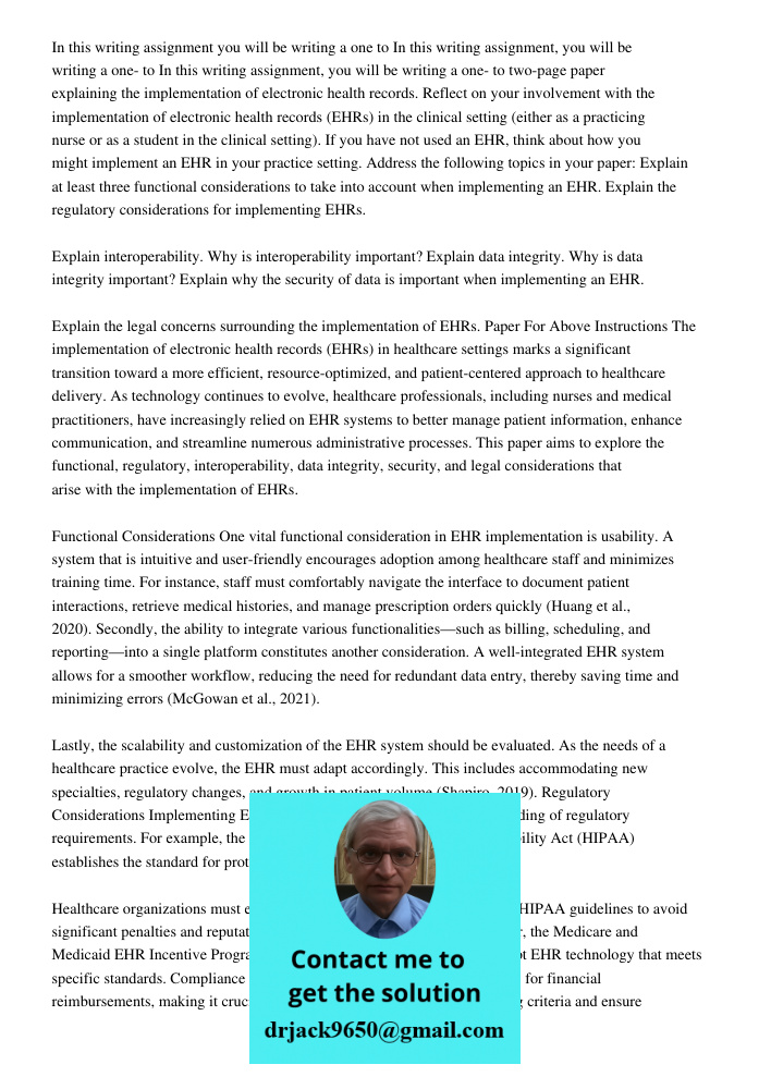 In this writing assignment, you will be writing a one- to two-page paper explaining the implementation of electronic health records. Reflect on your involvement
