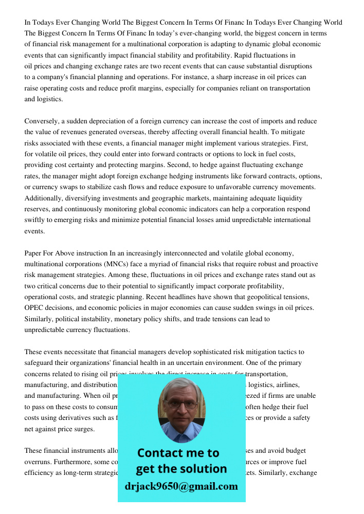 In today’s ever-changing world, the biggest concern in terms of financial risk management for a multinational corporation is adapting to dynamic global economic