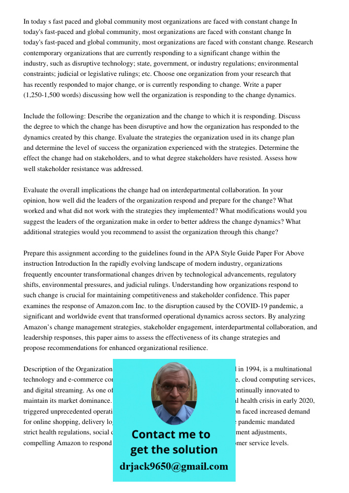 In today's fast-paced and global community, most organizations are faced with constant change. Research contemporary organizations that are currently responding