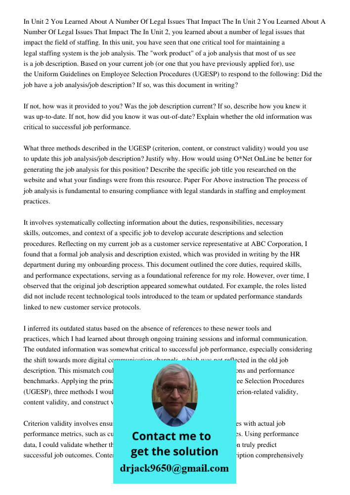 In Unit 2, you learned about a number of legal issues that impact the field of staffing. In this unit, you have seen that one critical tool for maintaining a le