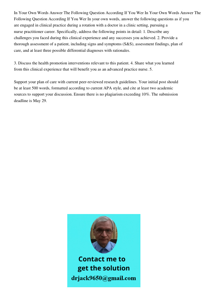 In your own words, answer the following questions as if you are engaged in clinical practice during a rotation with a doctor in a clinic setting, pursuing a nur