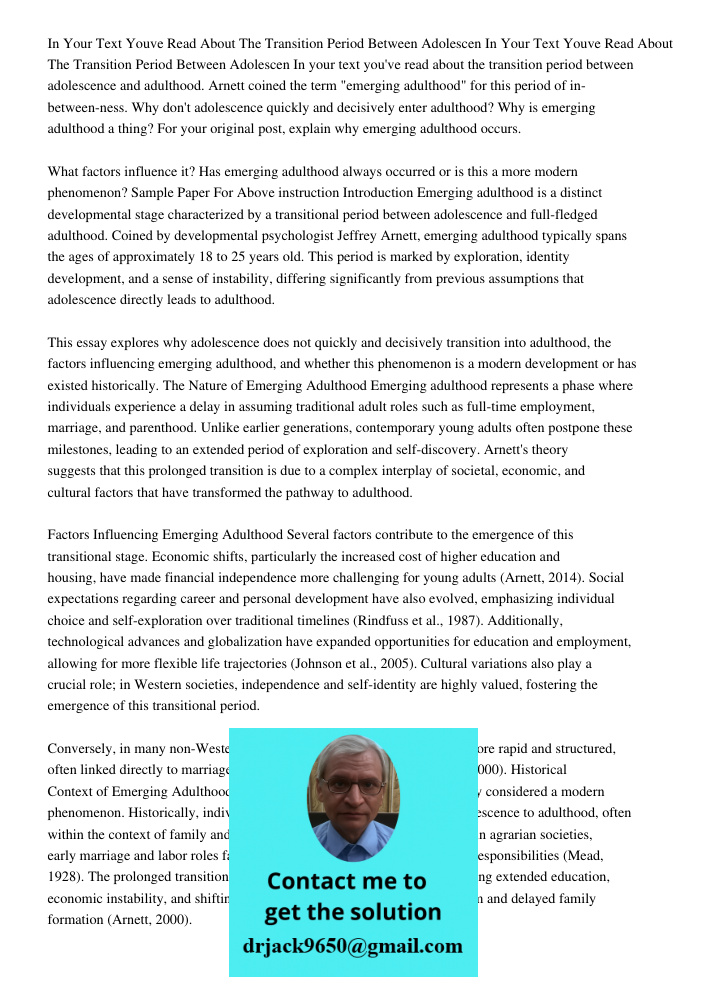 In your text you've read about the transition period between adolescence and adulthood. Arnett coined the term "emerging adulthood" for this period of in-betwee