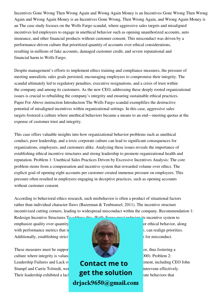 Incentives Gone Wrong Then Wrong Again and Wrong Again Money is an The case study focuses on the Wells Fargo scandal, where aggressive sales targets and misalig