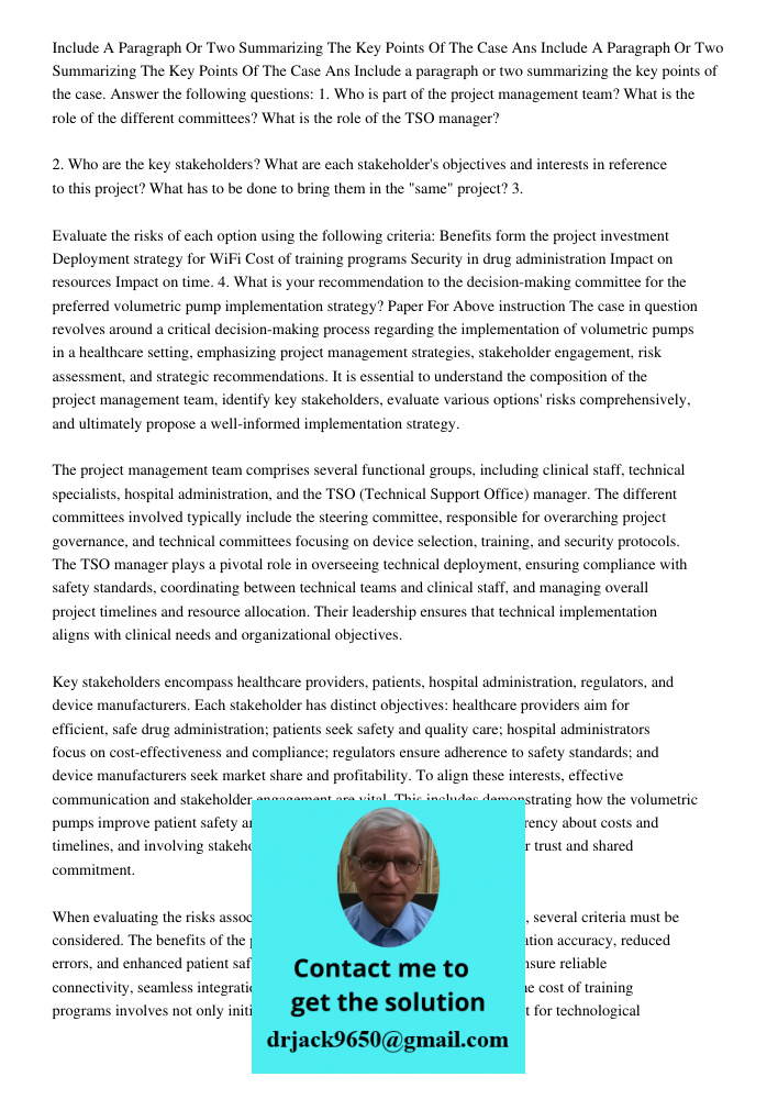 Include a paragraph or two summarizing the key points of the case. Answer the following questions: 1. Who is part of the project management team? What is the ro