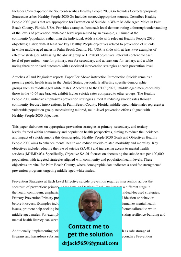 Includes correct/appropriate sources. Describes Healthy People 2030 goals that are appropriate for Prevention of Suicide in White Middle Aged Males in Palm Beac