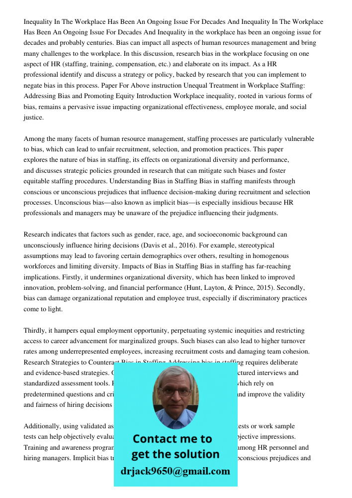 Inequality in the workplace has been an ongoing issue for decades and probably centuries. Bias can impact all aspects of human resources management and bring ma