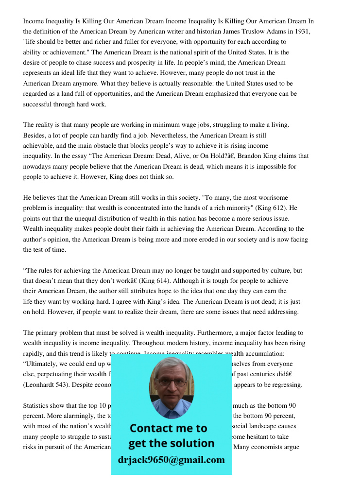 In the definition of the American Dream by American writer and historian James Truslow Adams in 1931, "life should be better and richer and fuller for everyone,