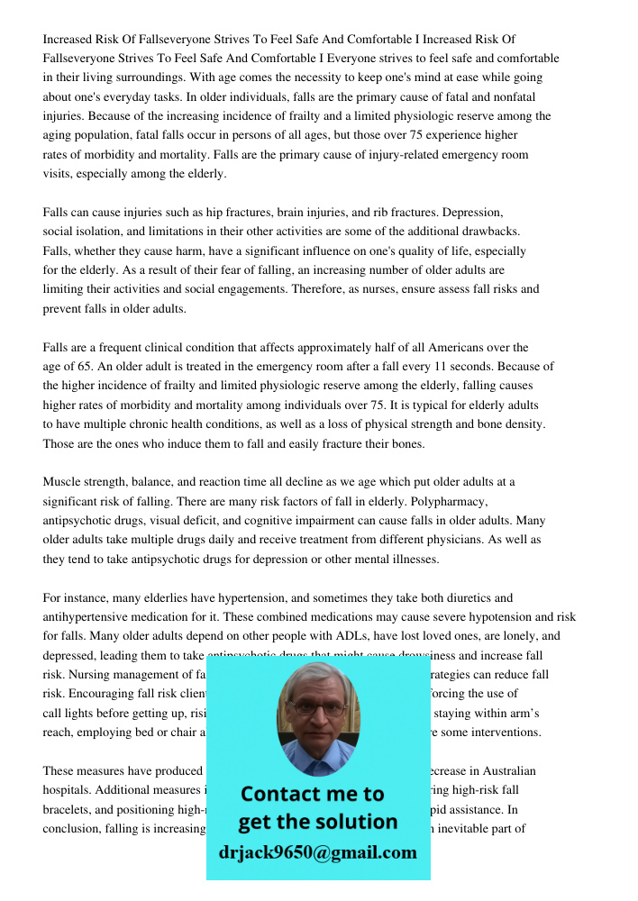 Everyone strives to feel safe and comfortable in their living surroundings. With age comes the necessity to keep one's mind at ease while going about one's ever
