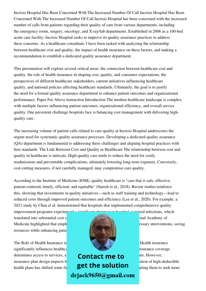 Incrisis Hospital has been concerned with the increased number of calls from patients regarding their quality of care from various departments, including the em
