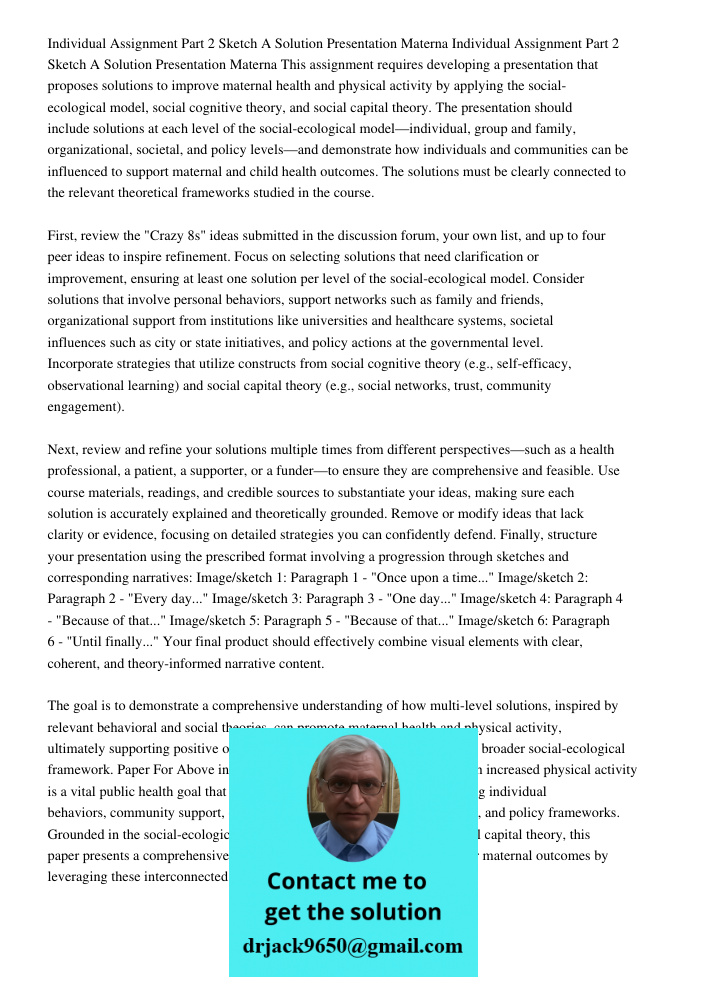 This assignment requires developing a presentation that proposes solutions to improve maternal health and physical activity by applying the social-ecological mo