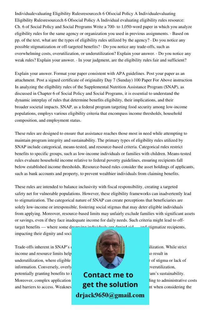 Individual evaluating eligibility rules resource: Ch. 6 of Social Policy and Social Programs Write a 700- to 1,050-word paper in which you analyze eligibility r