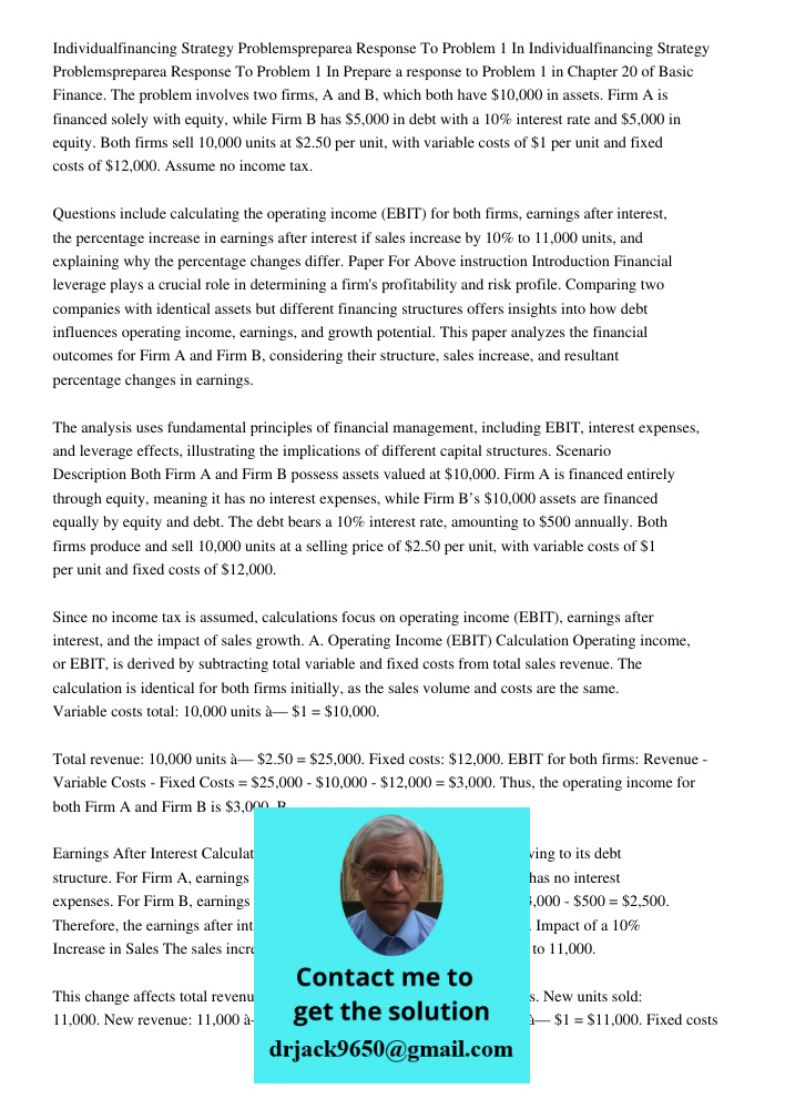 Prepare a response to Problem 1 in Chapter 20 of Basic Finance. The problem involves two firms, A and B, which both have $10,000 in assets. Firm A is financed s