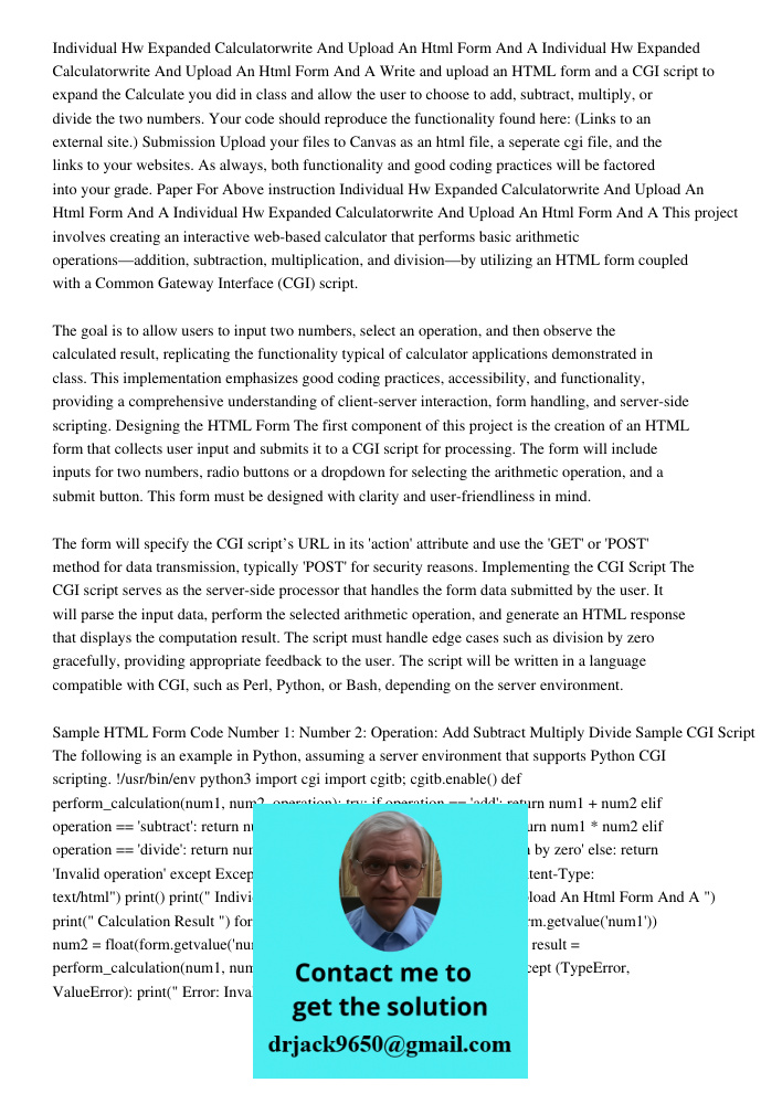 Write and upload an HTML form and a CGI script to expand the Calculate you did in class and allow the user to choose to add, subtract, multiply, or divide the t