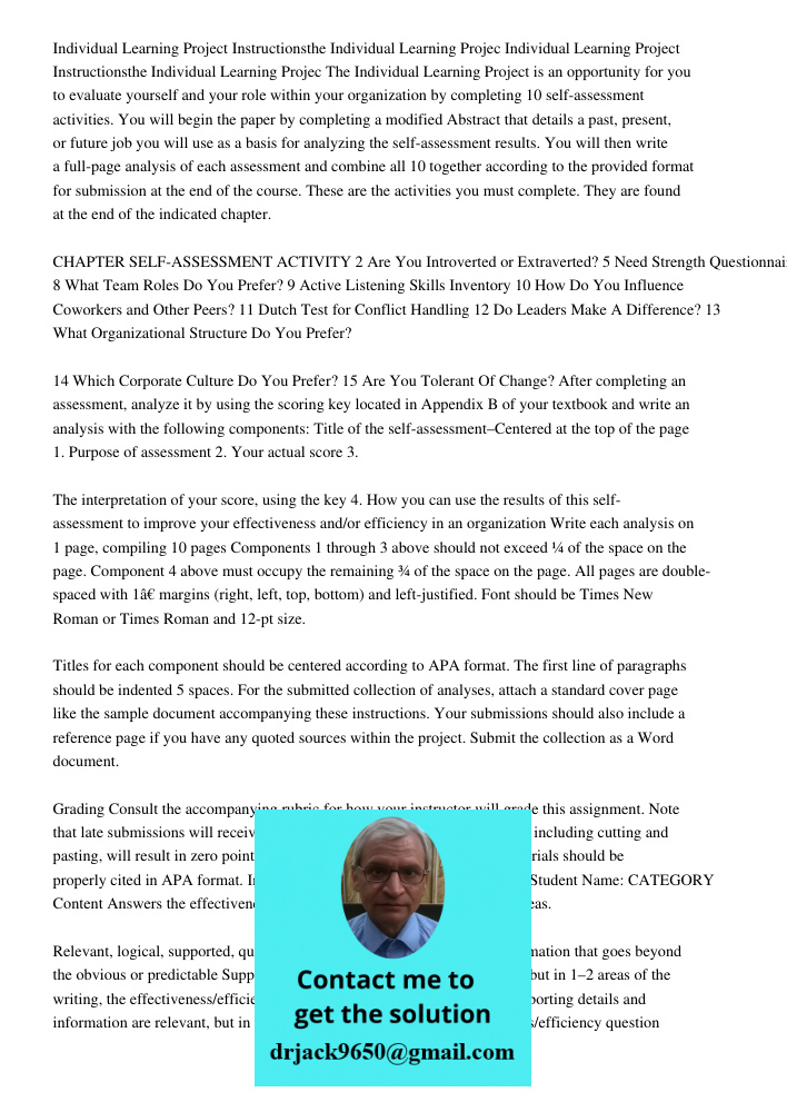 The Individual Learning Project is an opportunity for you to evaluate yourself and your role within your organization by completing 10 self-assessment activitie