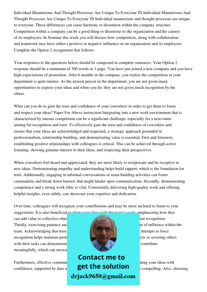 Individual mannerisms and thought processes are unique to everyone. These differences can cause harmony or dissention within the company structure. Competition 