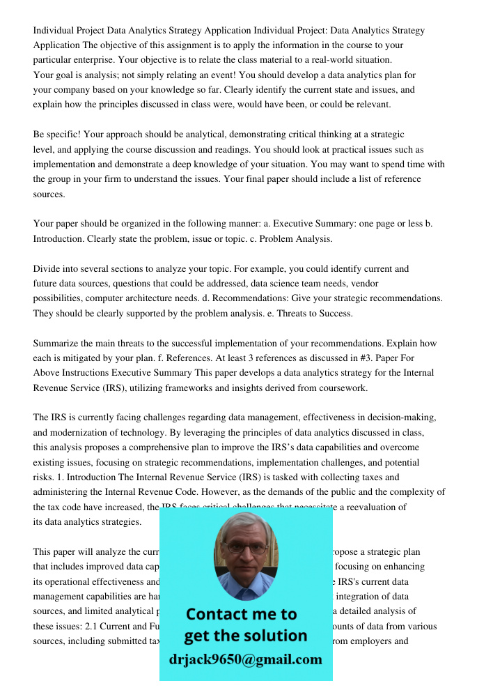 The objective of this assignment is to apply the information in the course to your particular enterprise. Your objective is to relate the class material to a re