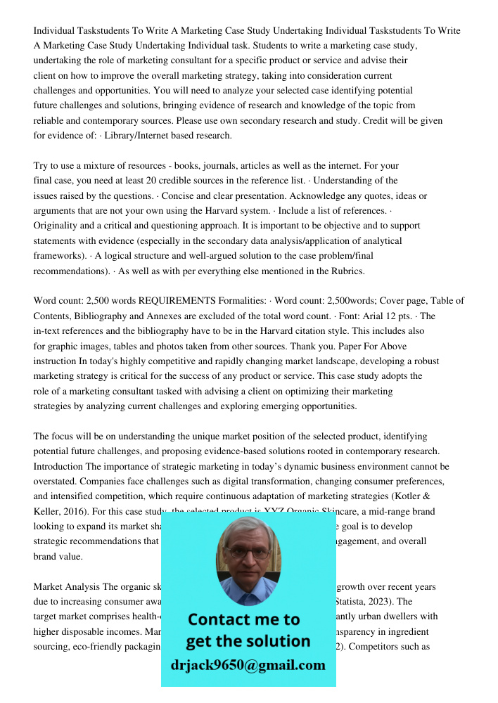 Individual task. Students to write a marketing case study, undertaking the role of marketing consultant for a specific product or service and advise their clien