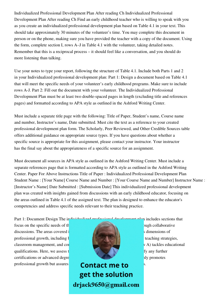 Find an early childhood teacher who is willing to speak with you as you create an individualized professional development plan based on Table 4.1 in your text. 