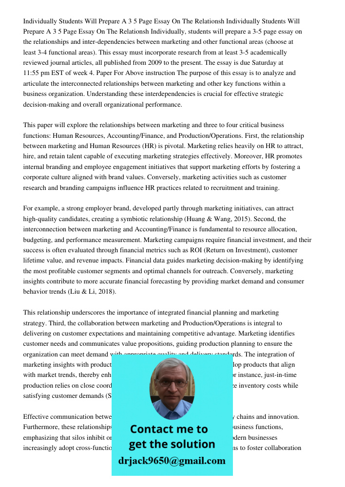 Individually, students will prepare a 3-5 page essay on the relationships and inter-dependencies between marketing and other functional areas (choose at least 3