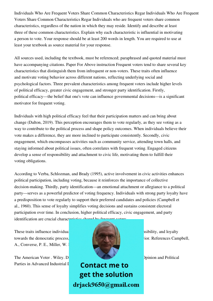 Individuals who are frequent voters share common characteristics, regardless of the nation in which they may reside. Identify and describe at least three of the