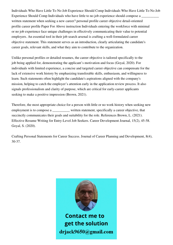 Individuals who have little to no job experience should compose a __________ written statement when seeking a new career? personal profile career objective deta