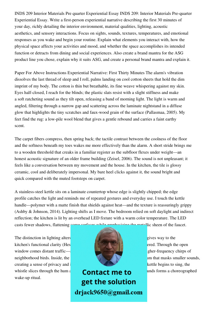 Write a first-person experiential narrative describing the first 30 minutes of your day, richly detailing the interior environment, material qualities, lighting