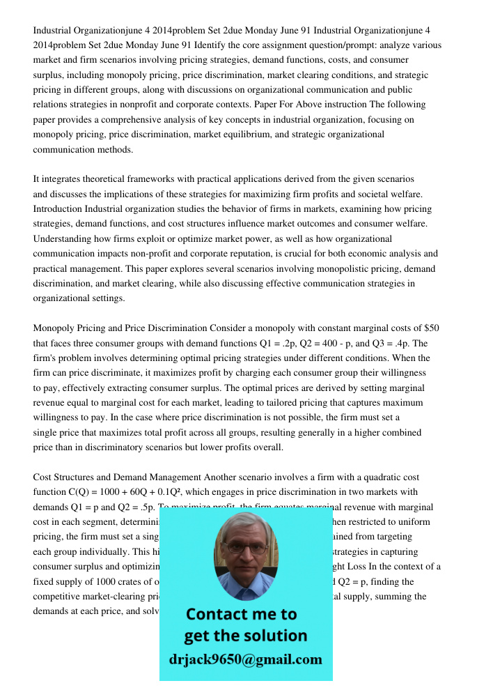 Identify the core assignment question/prompt: analyze various market and firm scenarios involving pricing strategies, demand functions, costs, and consumer surp