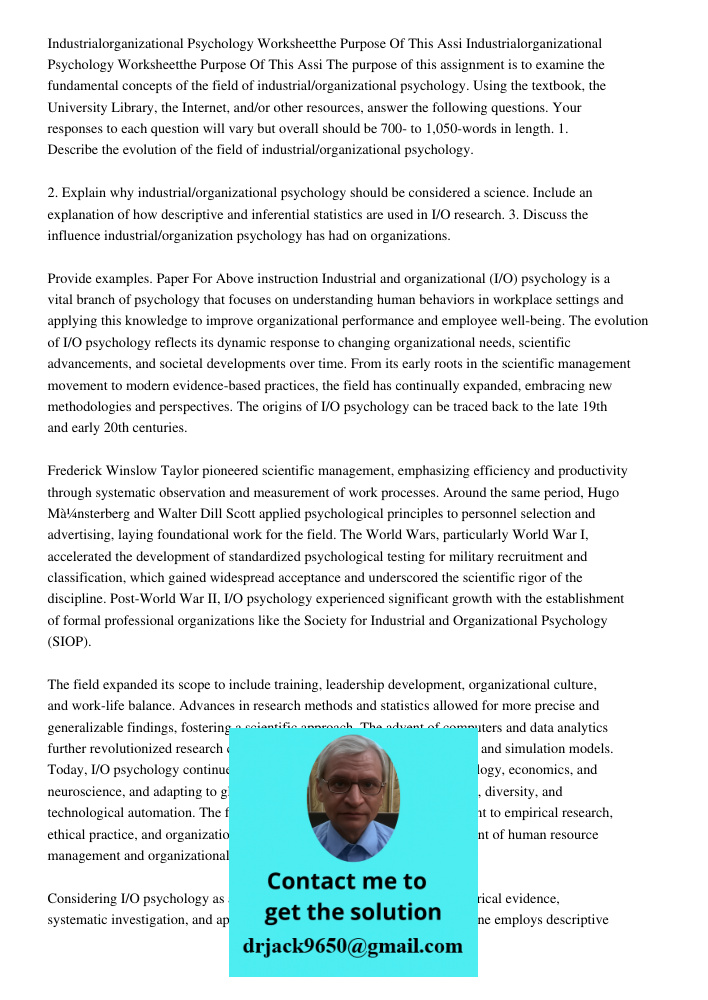 The purpose of this assignment is to examine the fundamental concepts of the field of industrial/organizational psychology. Using the textbook, the University L