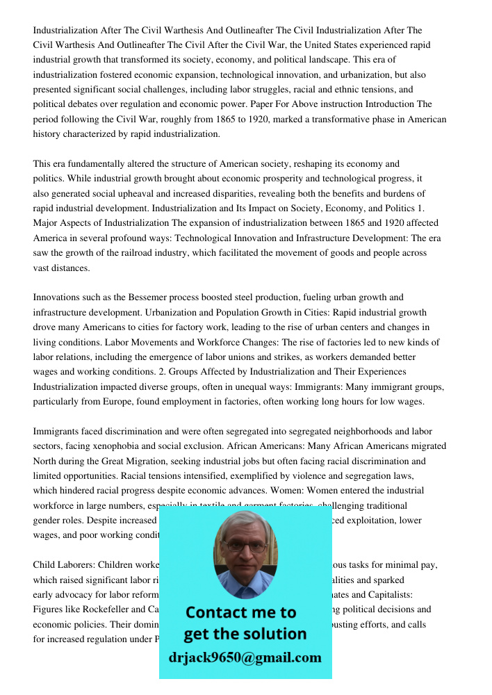 After the Civil War, the United States experienced rapid industrial growth that transformed its society, economy, and political landscape. This era of industria