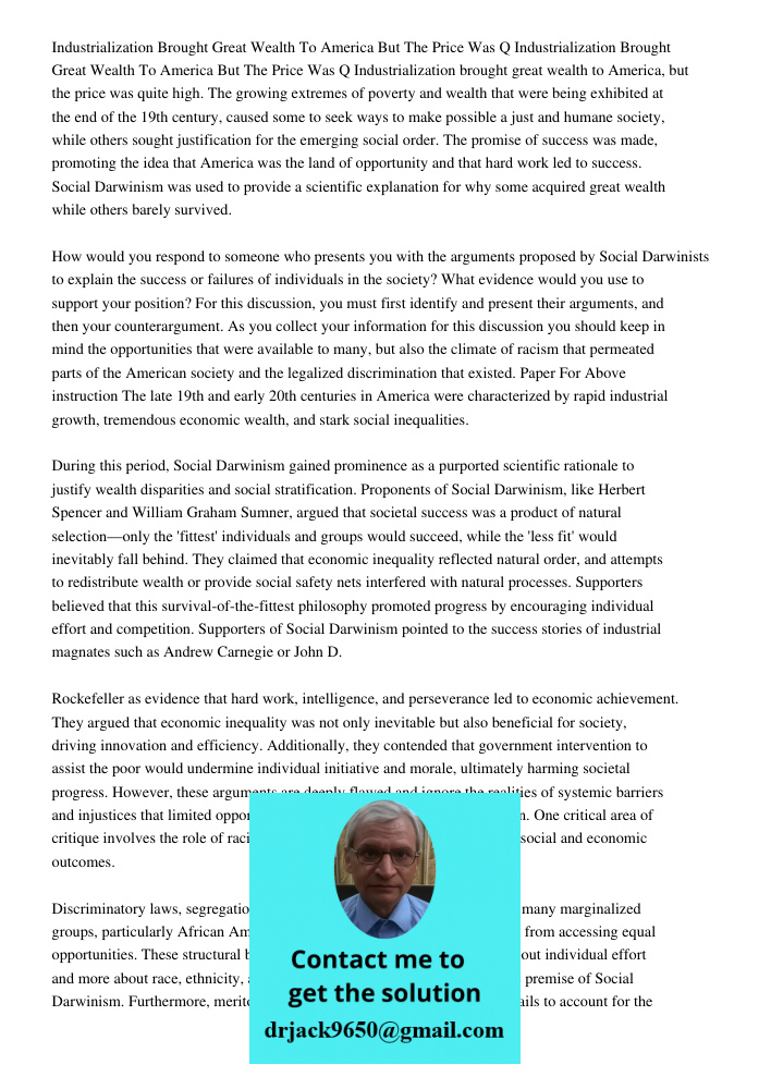 Industrialization brought great wealth to America, but the price was quite high. The growing extremes of poverty and wealth that were being exhibited at the end