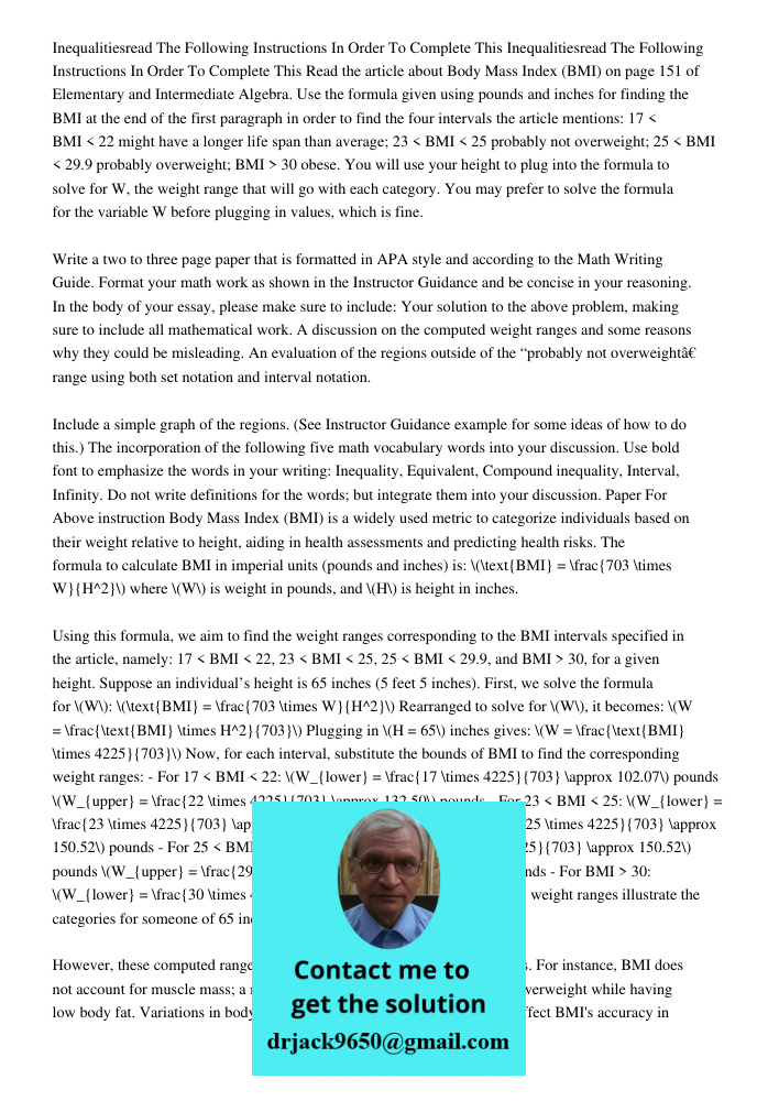 Read the article about Body Mass Index (BMI) on page 151 of Elementary and Intermediate Algebra. Use the formula given using pounds and inches for finding the B