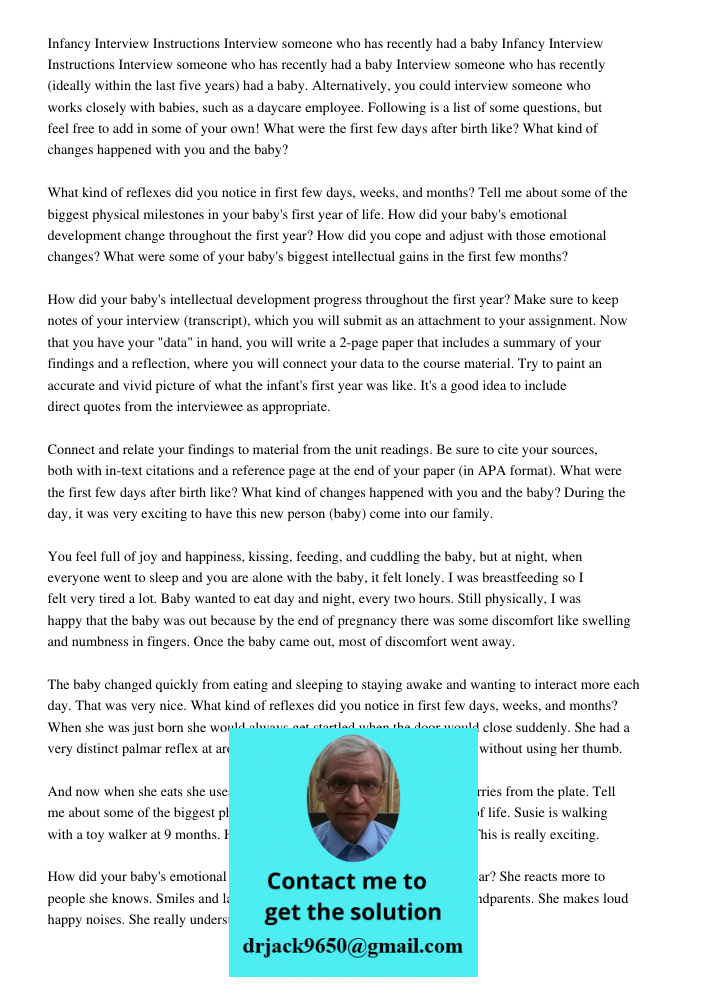 Interview someone who has recently (ideally within the last five years) had a baby. Alternatively, you could interview someone who works closely with babies, su
