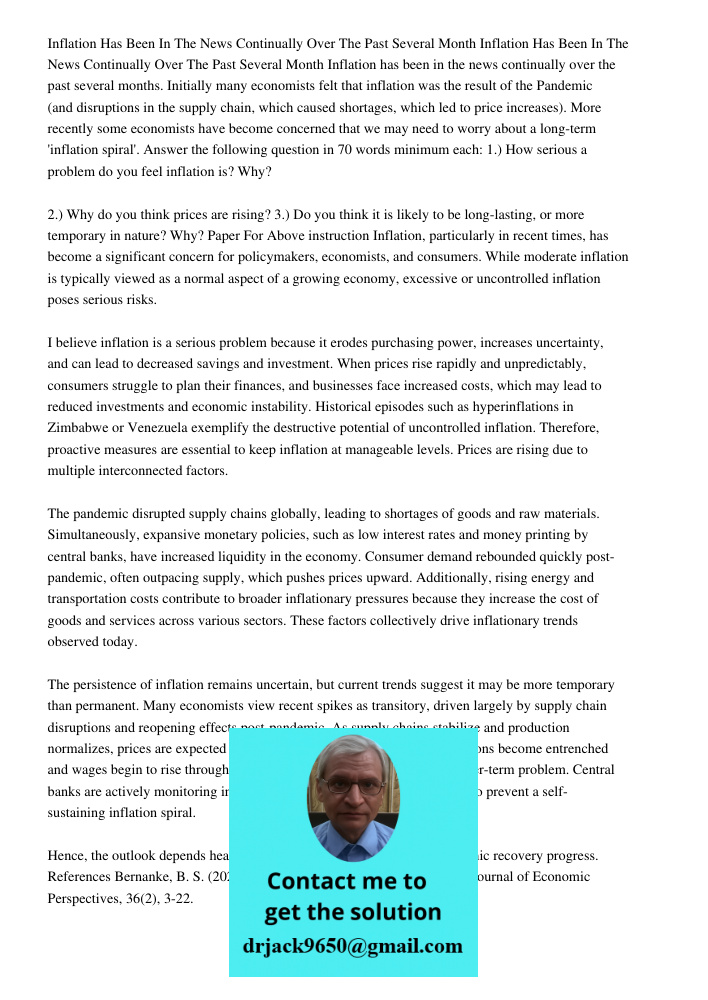 Inflation has been in the news continually over the past several months. Initially many economists felt that inflation was the result of the Pandemic (and disru