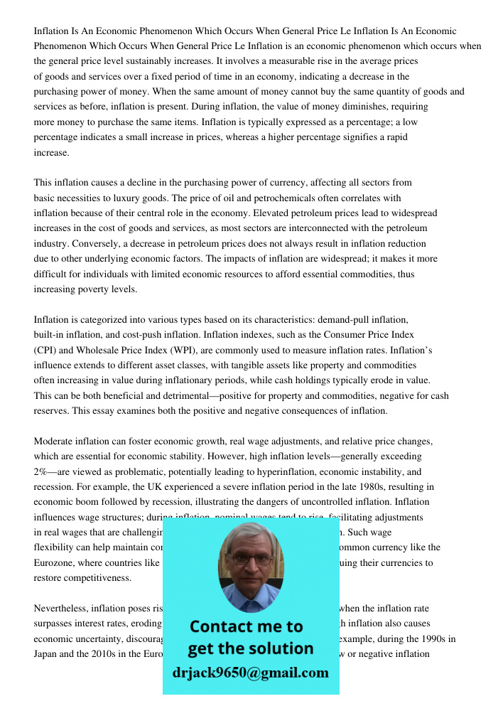 Inflation is an economic phenomenon which occurs when the general price level sustainably increases. It involves a measurable rise in the average prices of good