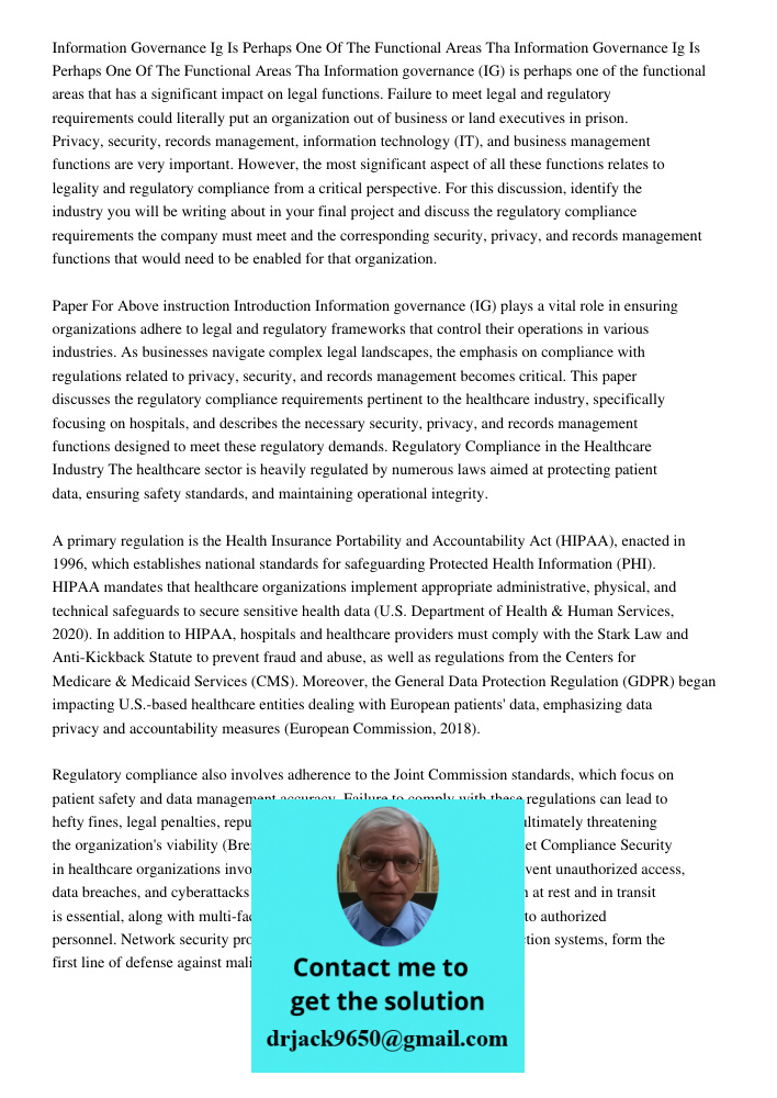 Information governance (IG) is perhaps one of the functional areas that has a significant impact on legal functions. Failure to meet legal and regulatory requir