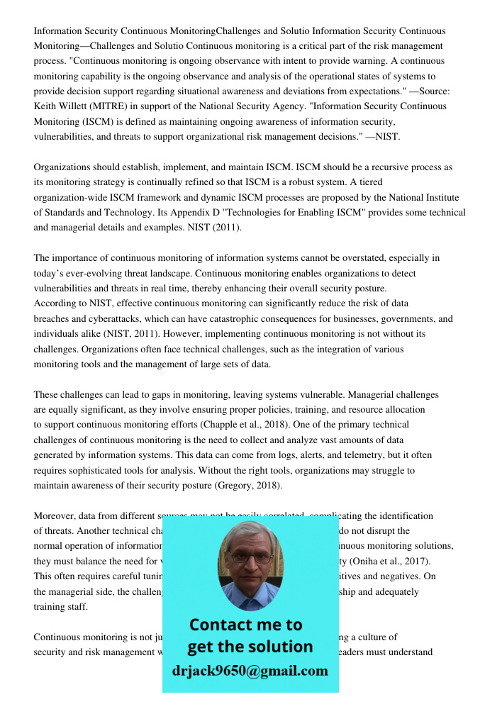 Continuous monitoring is a critical part of the risk management process. "Continuous monitoring is ongoing observance with intent to provide warning. A continuo