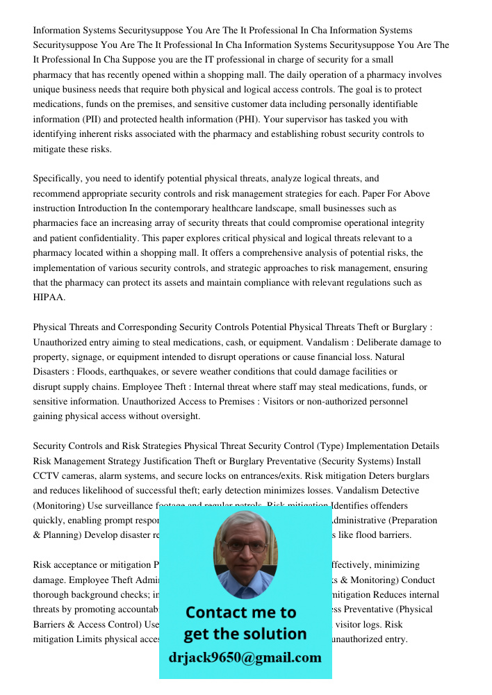 Information Systems Securitysuppose You Are The It Professional In Cha Suppose you are the IT professional in charge of security for a small pharmacy that has r