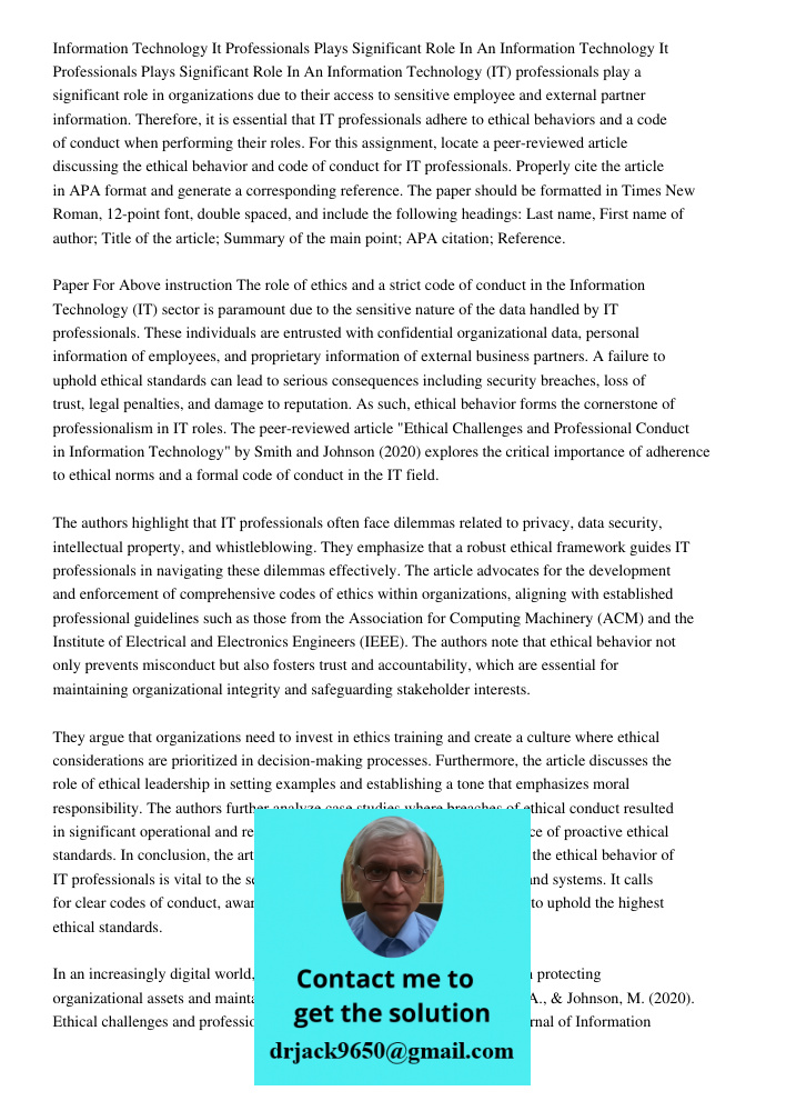 Information Technology (IT) professionals play a significant role in organizations due to their access to sensitive employee and external partner information. T