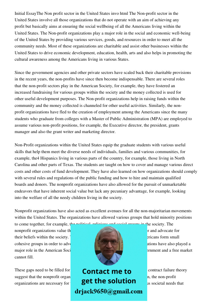 The Non-profit sector in the United States involve all those organizations that do not operate with an aim of achieving any profit but basically aims at ensurin
