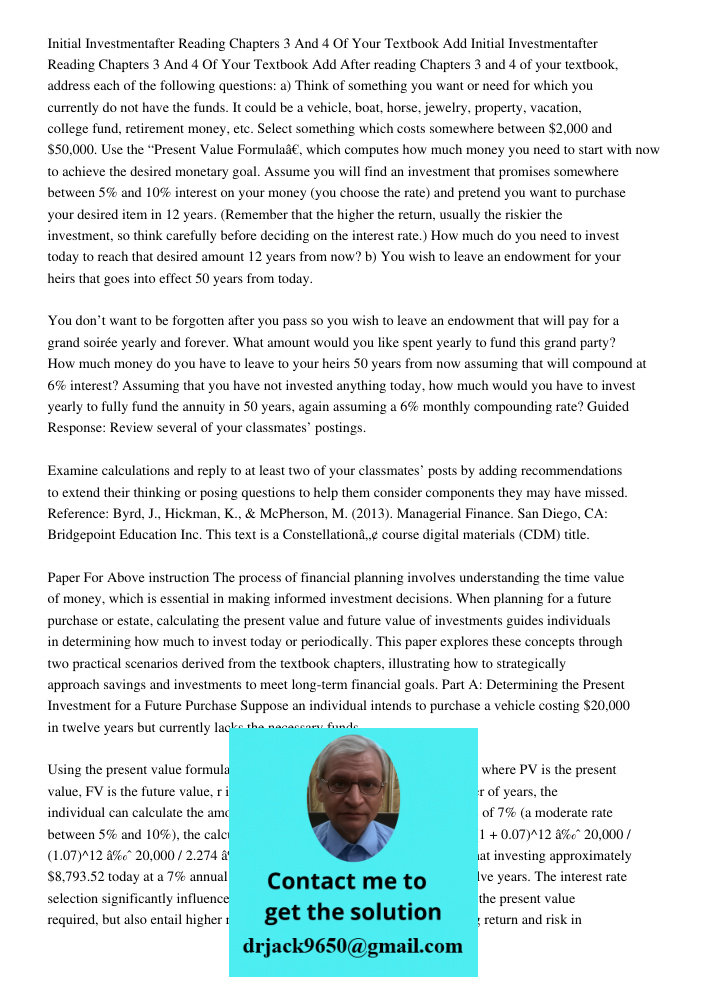After reading Chapters 3 and 4 of your textbook, address each of the following questions: a) Think of something you want or need for which you currently do not 