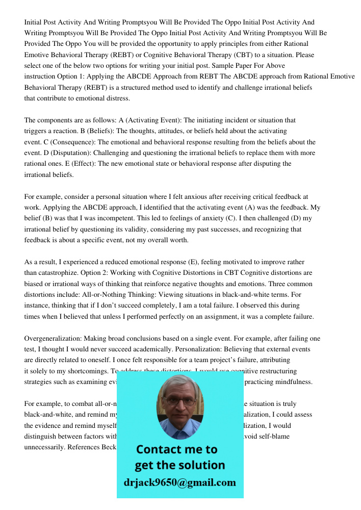 Initial Post Activity And Writing Promptsyou Will Be Provided The Oppo You will be provided the opportunity to apply principles from either Rational Emotive Beh