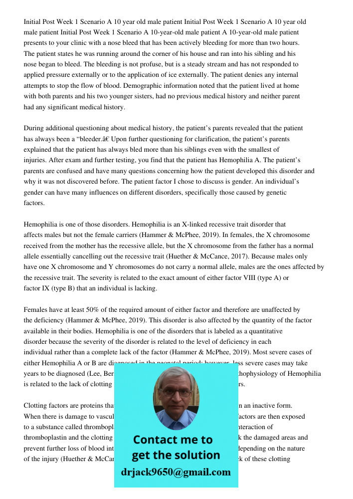 Initial Post Week 1 Scenario A 10 year old male patient A 10-year-old male patient presents to your clinic with a nose bleed that has been actively bleeding for