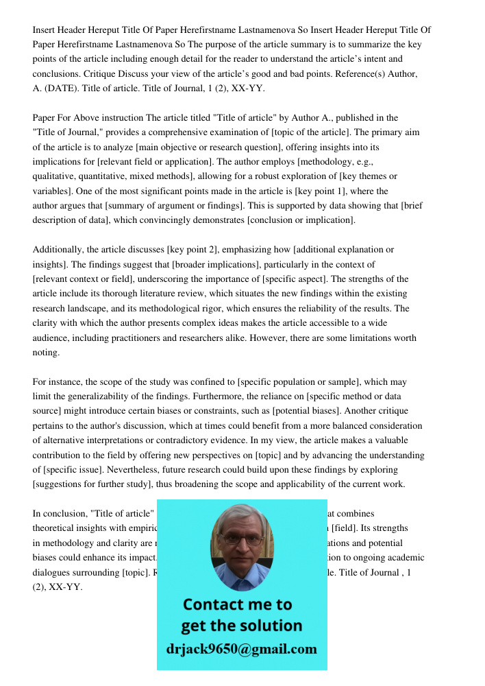 The purpose of the article summary is to summarize the key points of the article including enough detail for the reader to understand the article’s intent and c