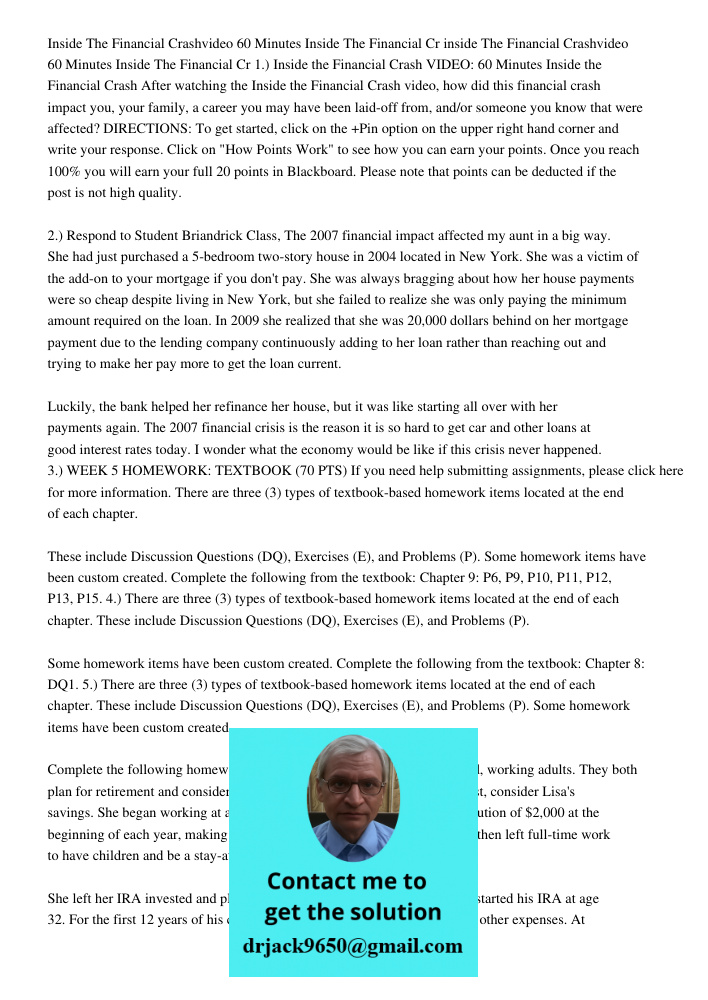 1.) Inside the Financial Crash VIDEO: 60 Minutes Inside the Financial Crash After watching the Inside the Financial Crash video, how did this financial crash im