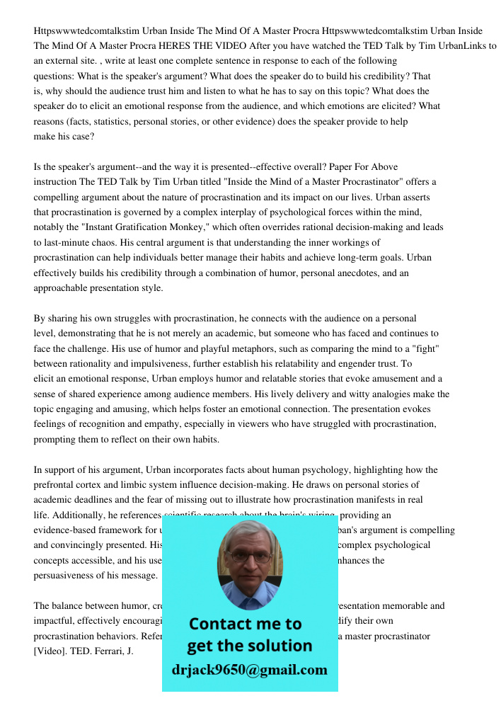 HERES THE VIDEO After you have watched the TED Talk by Tim UrbanLinks to an external site. , write at least one complete sentence in response to each of the fol