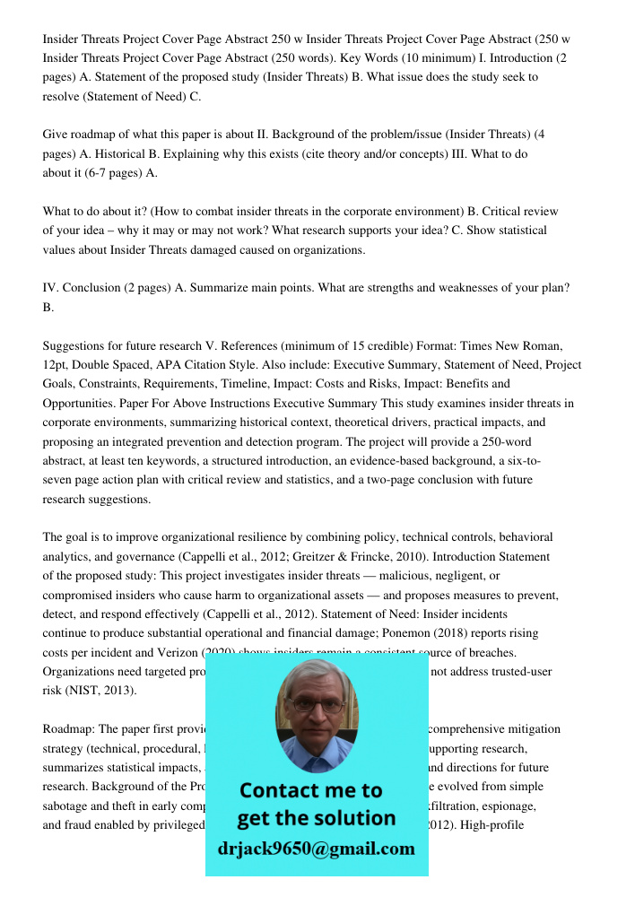 Insider Threats Project Cover Page Abstract (250 words). Key Words (10 minimum) I. Introduction (2 pages) A. Statement of the proposed study (Insider Threats) B