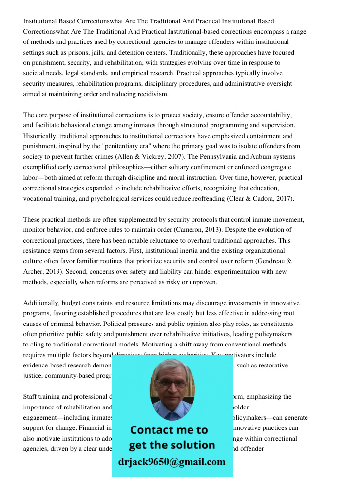 Institutional-based corrections encompass a range of methods and practices used by correctional agencies to manage offenders within institutional settings such 