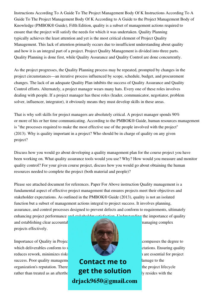 According to A Guide to the Project Management Body of Knowledge (PMBOK® Guide), Fifth Edition, quality is a subset of management actions required to ensure tha