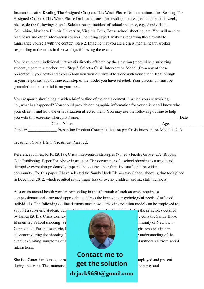 Instructions after reading the assigned chapters this week, please, do the following: Step 1. Select a recent incident of school violence, e.g., Sandy Hook, Col